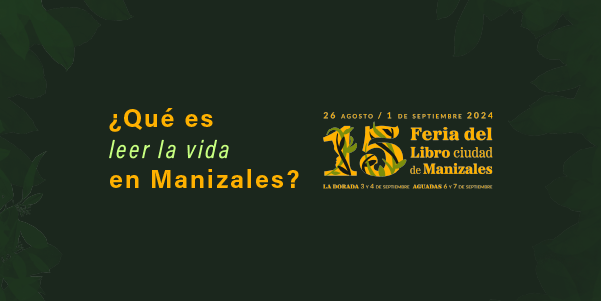 Las palabras habitan la naturaleza en la Feria del Libros de Manizales Las palabras habitan la naturaleza en la Feria del Libros de Manizales
